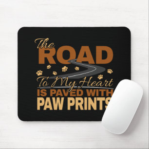 Road to My Heart Paved in Paw Prints Hondenliefheb Muismat