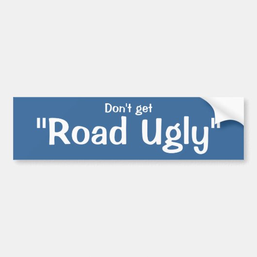 Road Ugly Sticker, geïnspireerd door de "Car Talk" Bumpersticker (Voorkant)