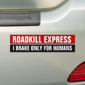 ROADKILL EXPRESS, IK BRAK ALLEEN VOOR MENSEN BUMPERSTICKER (Op auto)