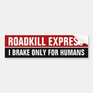 ROADKILL EXPRESS, IK BRAK ALLEEN VOOR MENSEN BUMPERSTICKER