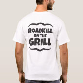 Roadkill on The Grill - BBQ Party Funny T-shirt (Achterkant)