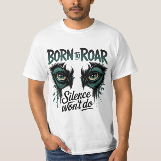 Roar Loud Tiger Eyes Krachtige Quote Verklaring T-shirt