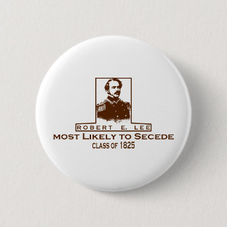 Robert E. Lee- Waarschijnlijk Secede. Ronde Button 5,7 Cm