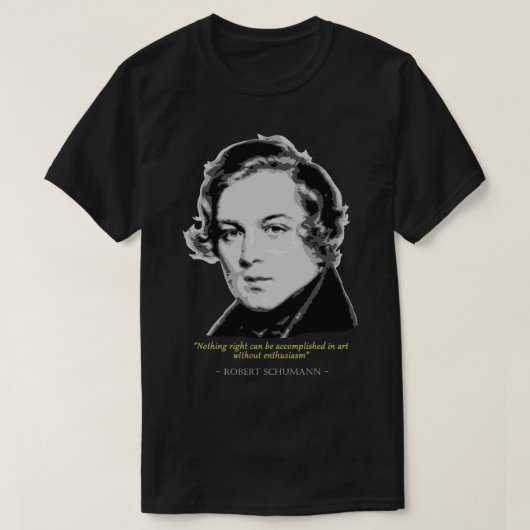 Robert Schumann Quote T-shirt (Design voorkant)