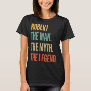 Robert The Man The Myth The Legend T-shirt