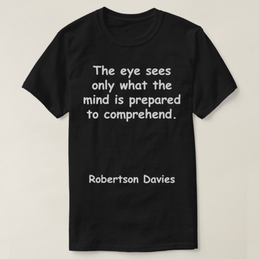 Robertson Davies citaat T-shirt (Design voorkant)