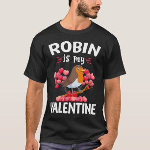 Robin is mijn Valentijn Gelukkige Valentijnsdag Ro T-shirt