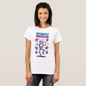 Robot Groove – Retro 80s Dance Vibes T-Shirt (Devant entier)