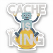 Robot Pun: Cache is koning Sticker (Voorkant)