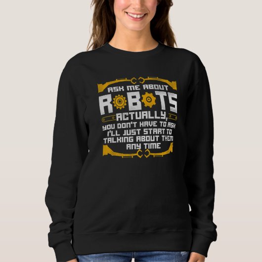 Robot Robotics Engineer  Vraag me over robot Trui (Voorkant)