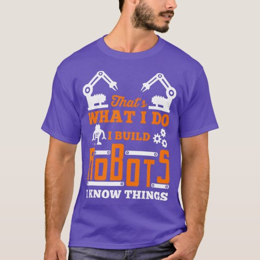 Robotica I Build Robots for Nerds and Geeks T-shirt (Voorkant)