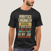 Robotics Engineer Waarschuwing T-shirt (Voorkant)