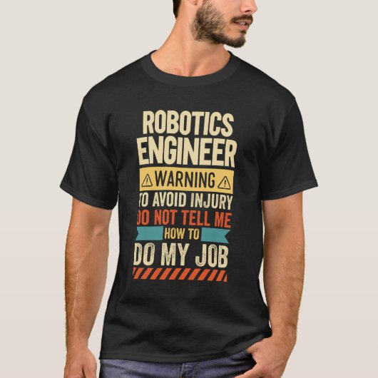 Robotics Engineer Waarschuwing T-shirt (Voorkant)