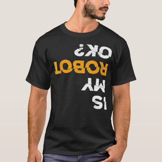 Robotics Fun Tshirt Is My Robot OK Stem T (Voorkant)