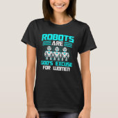 Robots Robots God's excuses voor Robotics Engi T-shirt (Voorkant)