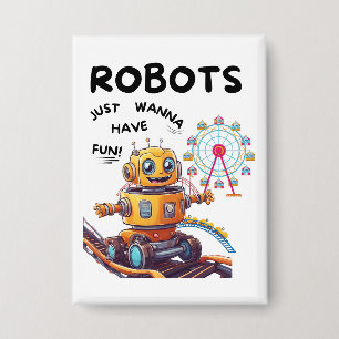 Robots willen gewoon plezier hebben button