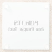 ROBOTS zijn ook mensen! Glazen Onderzetter (Achterkant)