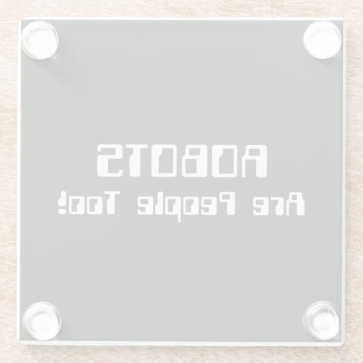 ROBOTS zijn ook mensen! Glazen Onderzetter (Achterkant)