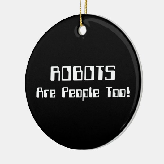 ROBOTS zijn ook mensen! Keramisch Ornament (Links)