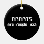 ROBOTS zijn ook mensen! Keramisch Ornament (Achterkant)