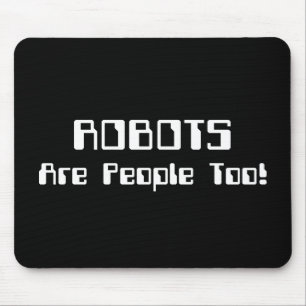 ROBOTS zijn ook mensen! Muismat