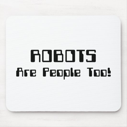 ROBOTS zijn ook mensen! Muismat (Voorkant)