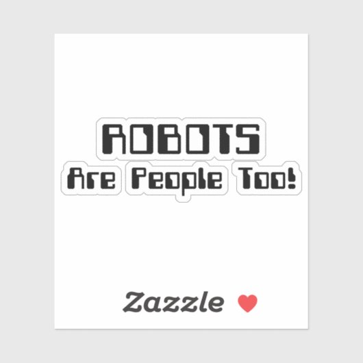 ROBOTS zijn ook mensen! Sticker (Vel)