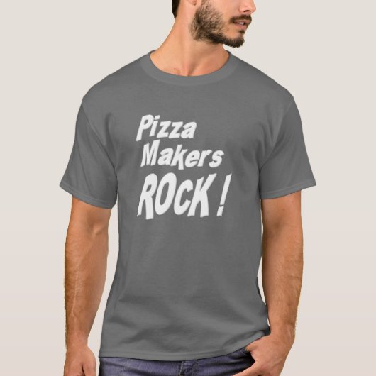 Roche de fabricants de pizza ! T-shirt (Devant)