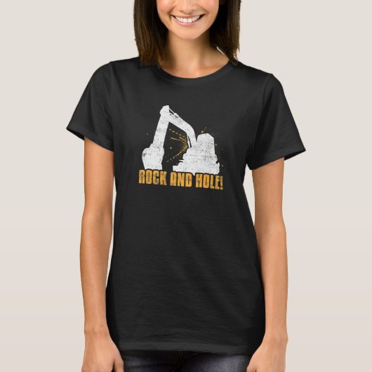 Rock and hole Excavator Driver Heavy Equipment Ope T-shirt (Voorkant)
