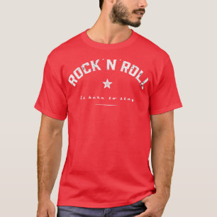 Rock and Roll is hier om te blijven T-shirt