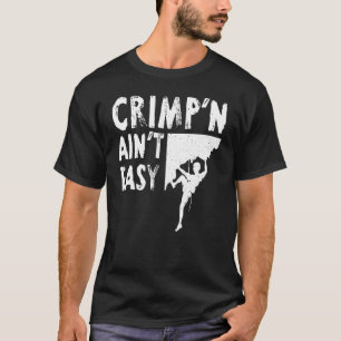 Rock-beklimmende Crimp is niet gemakkelijk T-shirt