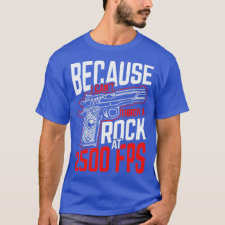 Rock bij 2500 FPS geweer ammo cadeau T-shirt