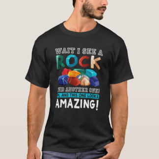 Rock Collecting Wacht tot ik een steen zie T-shirt