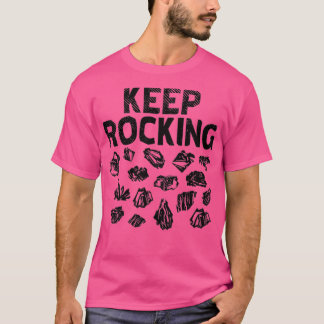 Rock Collector Keep Rocking 1 T-shirt