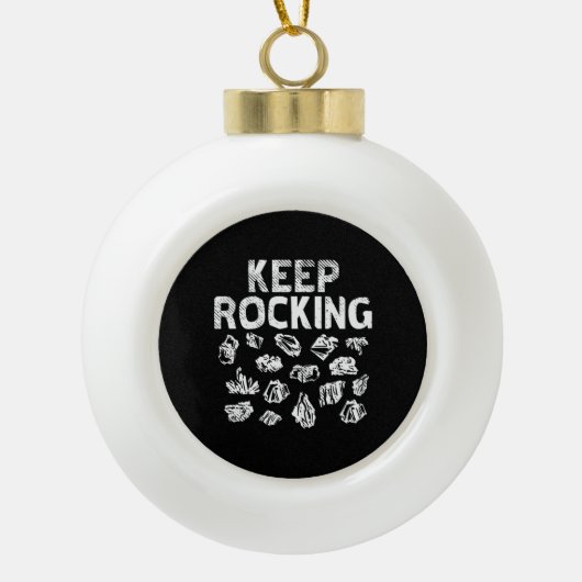 Rock Collector - Keep Rocking Keramische Bal Ornament (Voorkant)