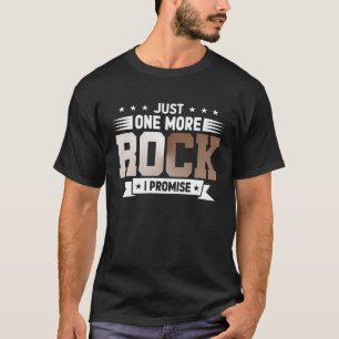 Rock Collector Nog één rots Beloof ik Geolog T-shirt