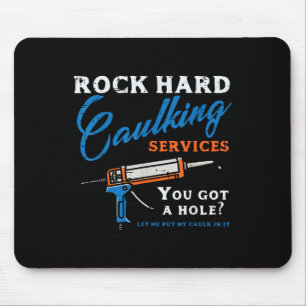 Rock Hard Caulking Services Grappig Gezegde Adult Muismat