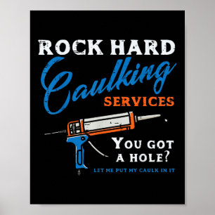 Rock Hard Caulking Services Grappig Gezegde Adult Poster