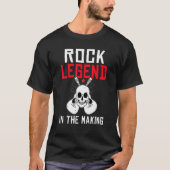 Rock Legend in Making Rock en Roll Rocker T-shirt (Voorkant)