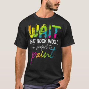 Rock Painting Wacht Grappig Rainbow Rock Art Gift T-shirt