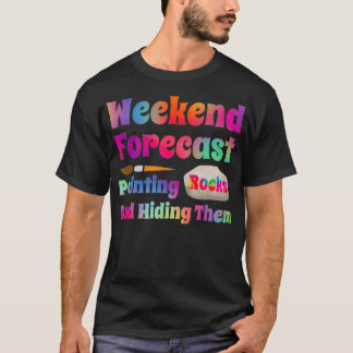 Rock Painting Weekend Forecast Schilderen Rocks T-shirt