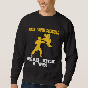 Rock Paper Scissors Head kick I Win Funny Gezegde Trui