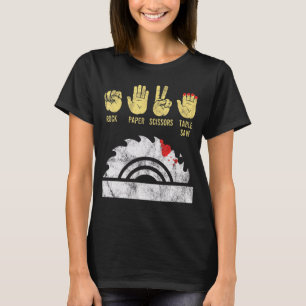 Rock Paper Scissors Table Saw Woodworking Carpente T-shirt