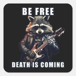 Rock Raccoon Be free Dood komt eraan Vierkante Sticker