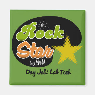 Rock Star by Night - Dag Job Lab Tech Magneet