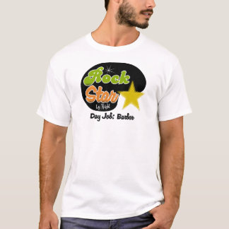 Rock Star by Night - Day Job Barber T-shirt