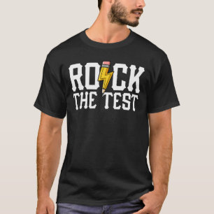 Rock the Test Grappige Test Dag Motivatie De Test T-shirt