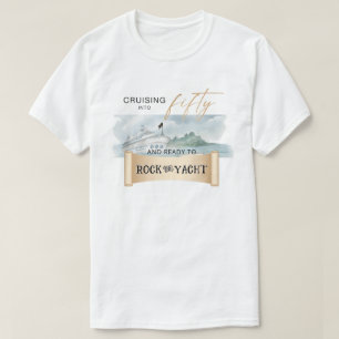 Rock the Yacht 50th Verjaardag T-shirt