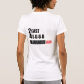 Rocket Girl/2 FAST 4UUUUUUUUUUU T-shirt (Achterkant)