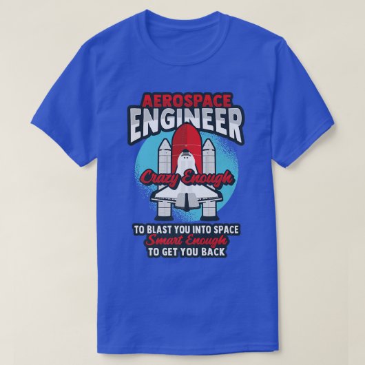 Rocket Science Design for a Aerospace Engineer Pr T-shirt (Design voorkant)